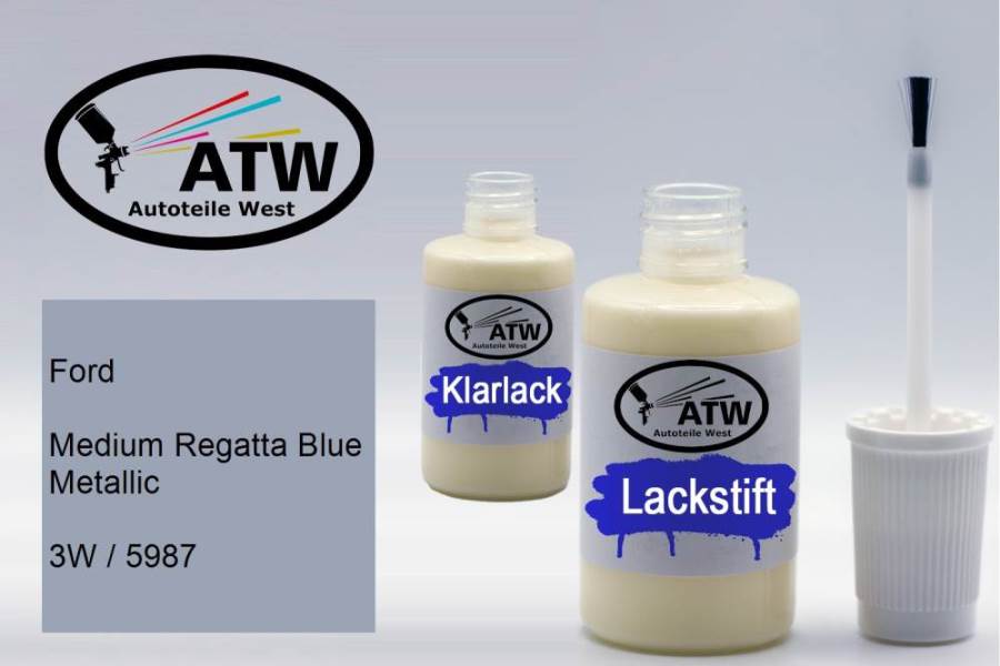 Ford, Medium Regatta Blue Metallic, 3W / 5987: 20ml Lackstift + 20ml Klarlack - Set, von ATW Autoteile West.